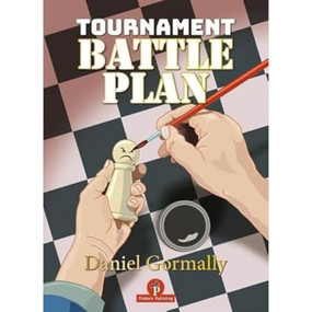 Tournament Battleplan (Optimize Your Chess Results!) by Daniel Gormally, 9789464201987