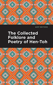 The Collected Folklore and Poetry of Hen-Toh - 9798888970034 by Hen-Toh, Mint Editions, 9798888970034