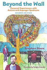 Beyond the Wall (Personal Experiences with Autism and Asperger Syndrome) by Stephen M. Shore, 9781931282192