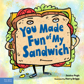 You Made Fun of My Sandwich by Jessica Pegis, Harry Briggs, 9798765922538