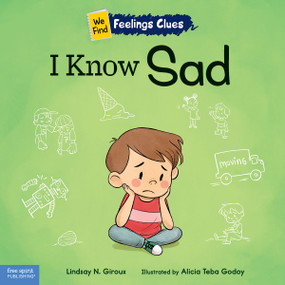 I Know Sad (A book about feeling sad, lonely, and disappointed) by Lindsay N. Giroux, Alicia Teba Godoy, 9798885540551