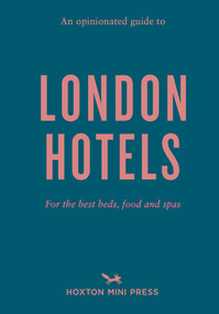 An Opinionated Guide to London Hotels by Gina Jackson, 9781914314360