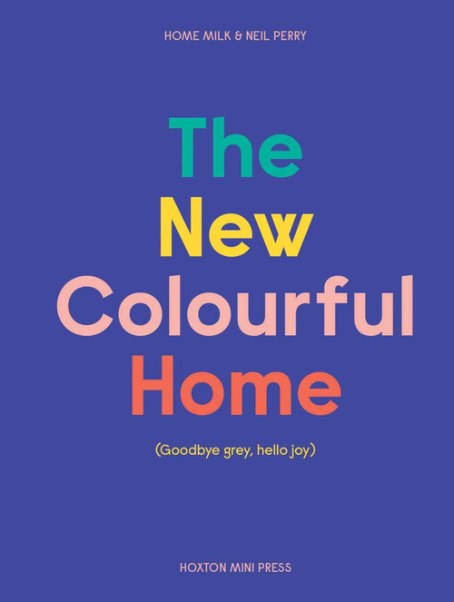 The New Colourful Home by Emma Merry, Neil Perry, 9781914314490