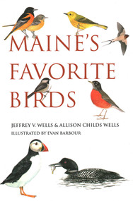 Maine's Favorite Birds by Jeffrey V. Wells, Allison Childs Wells, Evan Barbour, 9781684752119