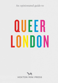 An Opinionated Guide to Queer London by Frank Gallaugher, 9781914314476