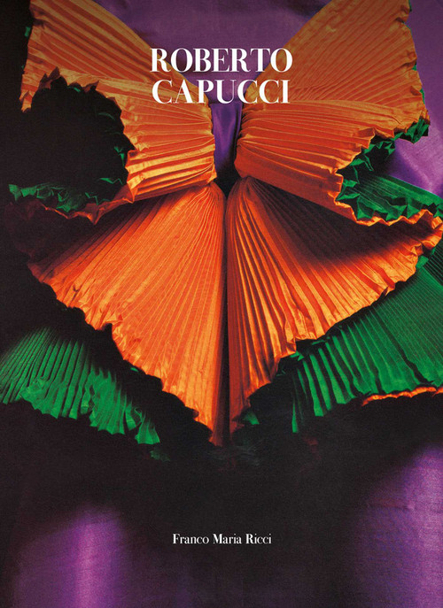 Robert Capucci by Roberto Capucci, Antonio Marras, Sylvia Ferino-Pagden, 9791280294142