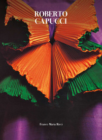 Robert Capucci by Roberto Capucci, Antonio Marras, Sylvia Ferino-Pagden, 9791280294142