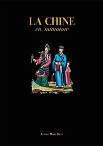 Chine (En miniature) by Giorgio Antei, Hwee Lie  Bléhaut, J.B. Joseph Breton, 9788894484588