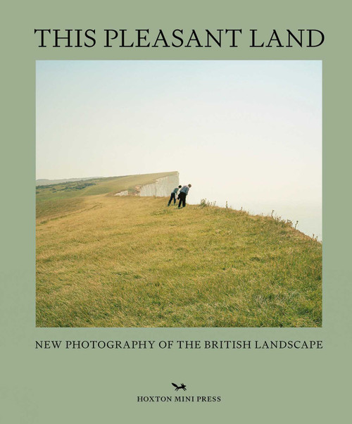 This Pleasant Land (New Photography of the British Landscape) by Rosalind Jana, 9781914314292