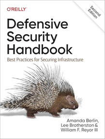 Defensive Security Handbook (Best Practices for Securing Infrastructure) - 9781098127244 by Amanda Berlin, Lee Brotherston, William F. Reyor, 9781098127244