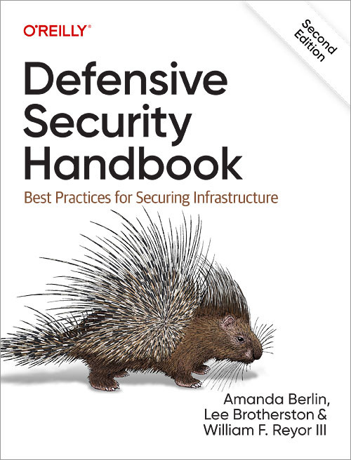 Defensive Security Handbook (Best Practices for Securing Infrastructure) - 9781098127244 by Lee Brotherston, Amanda Berlin, William F. Reyor III, 9781098127244
