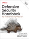 Defensive Security Handbook (Best Practices for Securing Infrastructure) - 9781098127244 by Lee Brotherston, Amanda Berlin, William F. Reyor III, 9781098127244