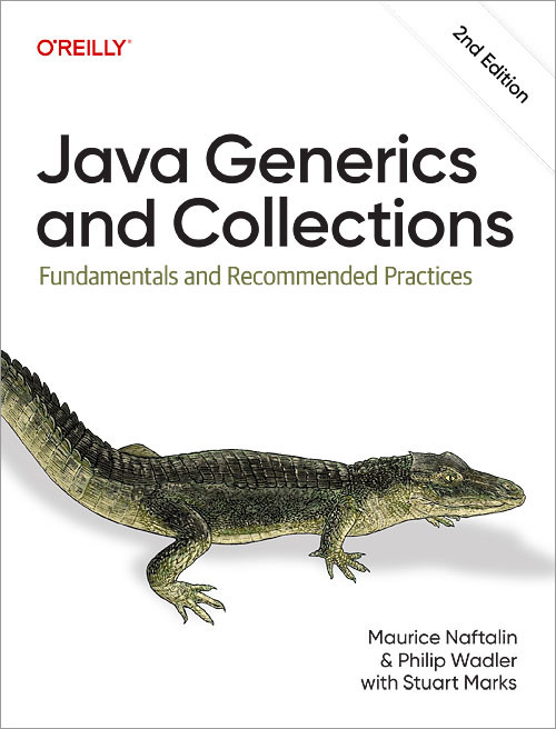 Java Generics and Collections (Fundamentals and Recommended Practices) by Maurice Naftalin, Philip Wadler, 9781098136727