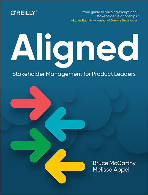 Aligned (Stakeholder Management for Product Leaders) by Bruce McCarthy, Melissa Appel, 9781098134426
