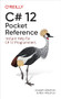 C# 12 Pocket Reference (Instant Help for C# 12 Programmers) by Joseph Albahari, Ben Albahari, 9781098147549