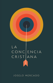 La conciencia cristiana (Spanish Edition) by Joselo Mercado, 9781087762630