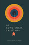 La conciencia cristiana (Spanish Edition) by Joselo Mercado, 9781087762630