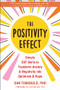 The Positivity Effect (Simple CBT Skills to Transform Anxiety and Negativity into Optimism and Hope) by Dan Tomasulo, Lisa Miller, 9781648481116