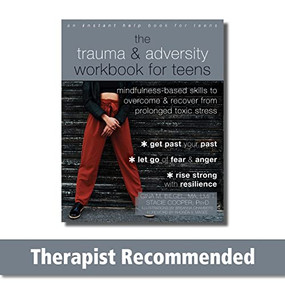 The Trauma and Adversity Workbook for Teens (Mindfulness-Based Skills to Overcome and Recover from Prolonged Toxic Stress) by Gina M. Biegel, Stacie Cooper, Breanna Chambers, Rhonda V Magee, 9781684037971