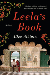 Leela's Book (A Novel) by Alice Albinia, 9780393343939