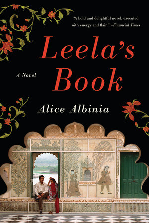 Leela's Book (A Novel) by Alice Albinia, 9780393343939