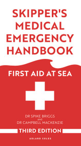 Skipper's Medical Emergency Handbook (First Aid at Sea 3rd Edition) by Dr Dr Spike Briggs, Dr Dr Campbell Mackenzie, 9781399413091