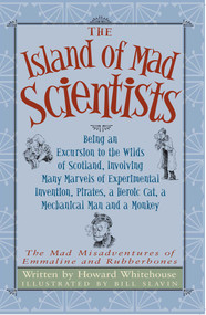 The Island of Mad Scientists by Howard Whitehouse, 9781950423286