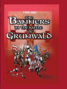 The Banners in the Battle of Grunwald by Mariusz Moroz, 9781958872208