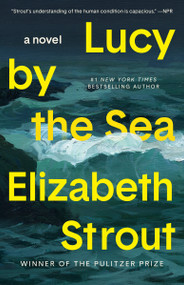 Lucy by the Sea (A Novel) - 9780593446089 by Elizabeth Strout, 9780593446089