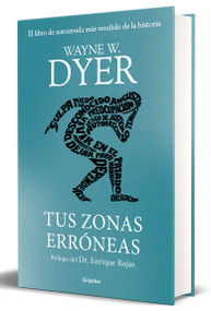 Tus zonas erróneas (edición de lujo) / Your Erroneous Zones (Spanish Edition) by Wayne W. Dyer, 9788425363528