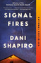 Signal Fires (A novel) - 9780593467961 by Dani Shapiro, 9780593467961