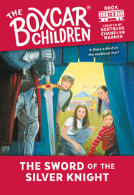 The Sword of the Silver Knight by Gertrude Chandler Warner, 9780807508763