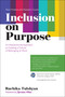 Inclusion on Purpose, with a new preface and readers' guide (An Intersectional Approach to Creating a Culture of Belonging at Work) - 9780262548496 by Ruchika T. Malhotra, Ijeoma Oluo, 9780262548496