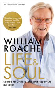 Life and Soul (New Edition) (Secrets for Living a Long and Happy Life) - 9781401976996 by William Roache, 9781401976996