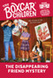 The Disappearing Friend Mystery by Gertrude Chandler Warner, 9780807516287