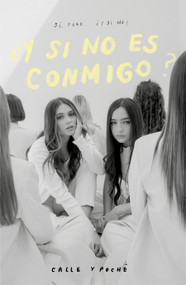Calle y Poché ¿Y si no es conmigo? /What if it's not meant to be with me? (Spanish Edition) by Calle y Poché, 9786073813020