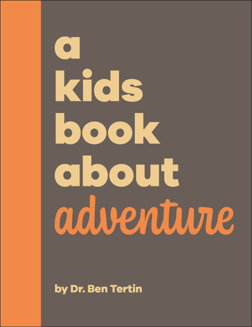 A Kids Book About Adventure by Ben Tertin, 9780744094657
