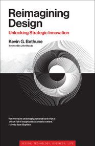Reimagining Design (Unlocking Strategic Innovation) - 9780262548472 by Kevin G. Bethune, 9780262548472