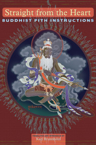 Straight from the Heart (Buddhist Pith Instructions) by Karl Brunnhölzl, Jamgon Mipham, 9781559394451