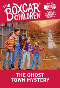 The Ghost Town Mystery by Gertrude Chandler Warner, 9780807528594