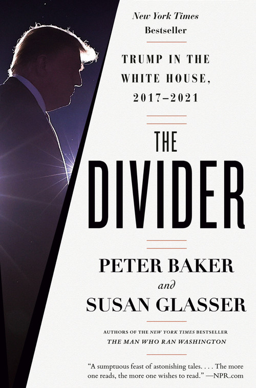 The Divider (Trump in the White House, 2017-2021) by Peter Baker, Susan Glasser, 9780593082966