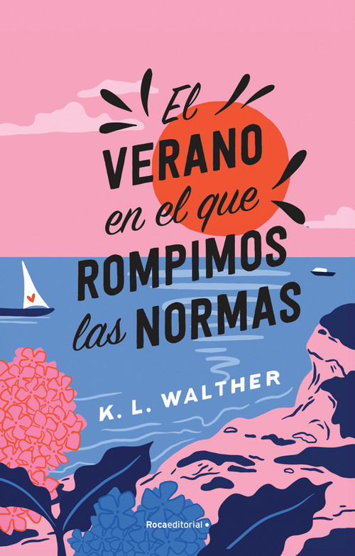 El verano en el que rompimos las normas / The Summer of Broken Rules (Spanish Edition) by K. L. Walther, 9788419743176
