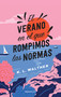 El verano en el que rompimos las normas / The Summer of Broken Rules (Spanish Edition) by K. L. Walther, 9788419743176