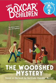 The Woodshed Mystery (The Boxcar Children: Time to Read, Level 2) - 9780807592168 by Gertrude Chandler Warner, Shane Clester, 9780807592168