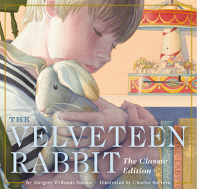 The Velveteen Rabbit Board Book (The Classic Edition) by Margery Williams Bianco, Charles Santore, 9781604334616