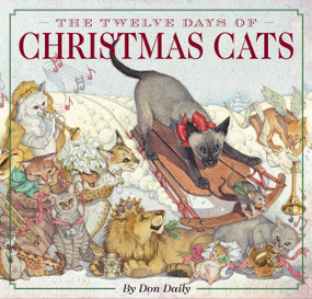 The Twelve Days of Christmas Cats (Hardcover) (The Classic Edition) by Don Daily, Don Daily, 9781604334951