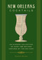 New Orleans Cocktails (An Elegant Collection of Over 100 Recipes Inspired by the Big Easy) by Sarah Baird, 9781604336436