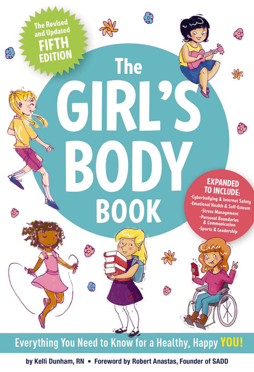 The Girl's Body Book (Fifth Edition) (Everything You Need to Know for a Healthy, Happy YOU!) by Kelli Dunham, Laura Tallardy, Robert Anastas, 9781604338331