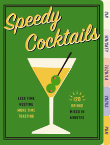 Speedy Cocktails (120 Drinks Mixed in Minutes) by Cider Mill Press, 9781604338522