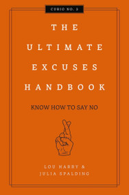 The Ultimate Excuses Handbook (Know How To Say No) by Lou Harry, 9781604338591